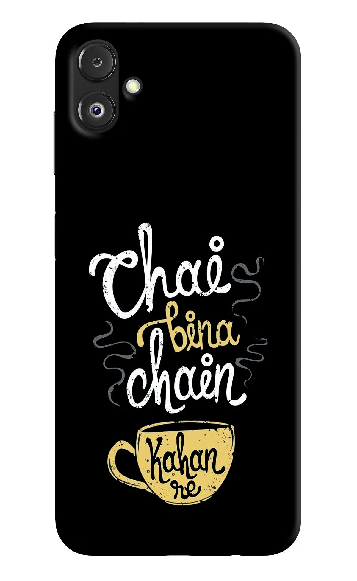Chai Bina Chain Kaha Re Samsung F14 5G Back Cover