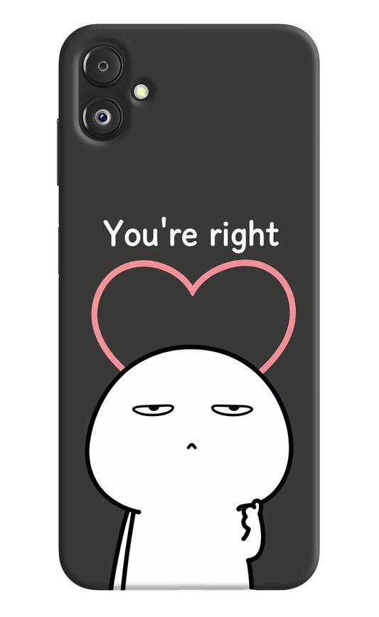 You're Right Samsung F14 5G Hard Case Back Cover by Casekaro
