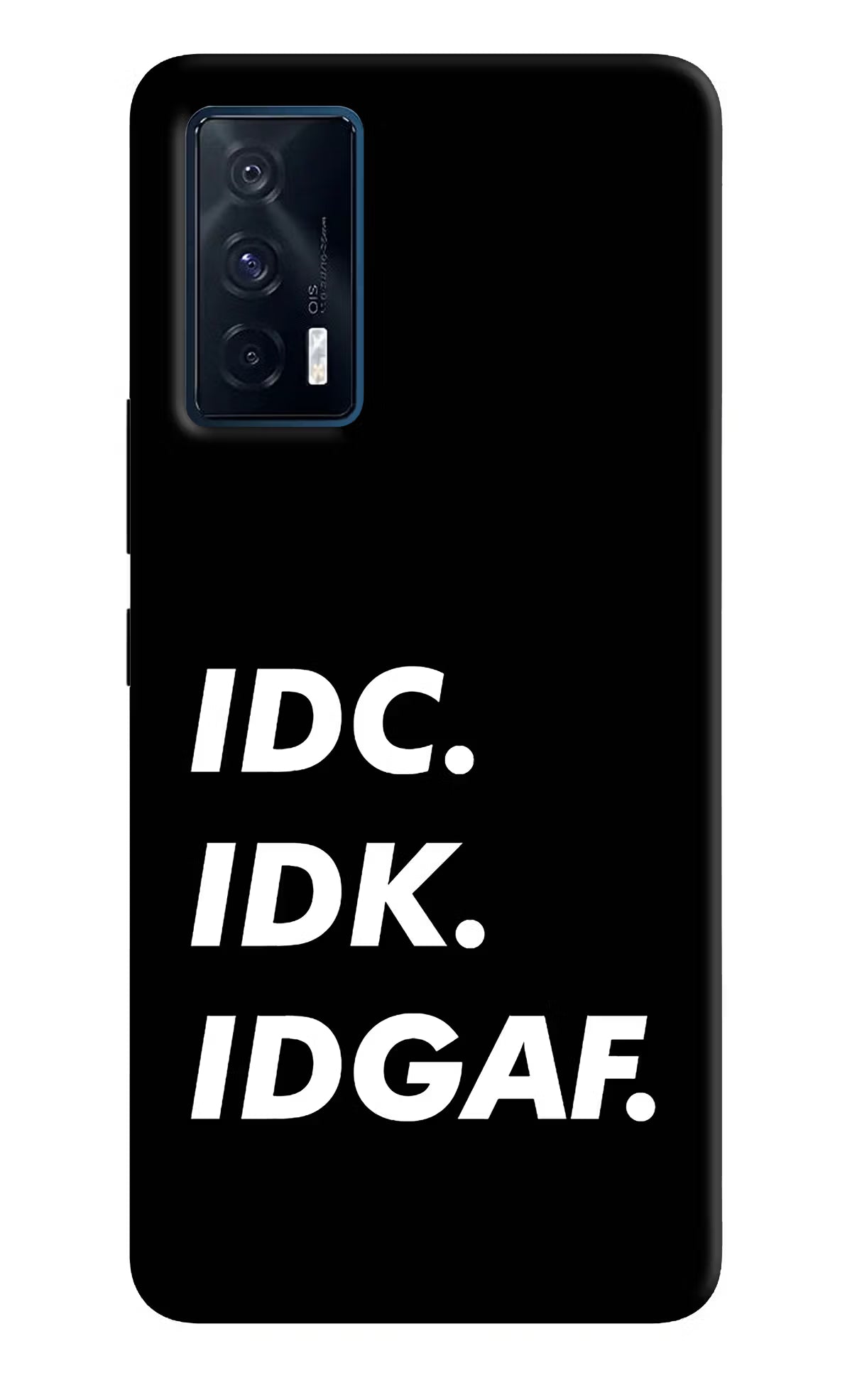 Idc Idk Idgaf iQOO 7 5G Back Cover