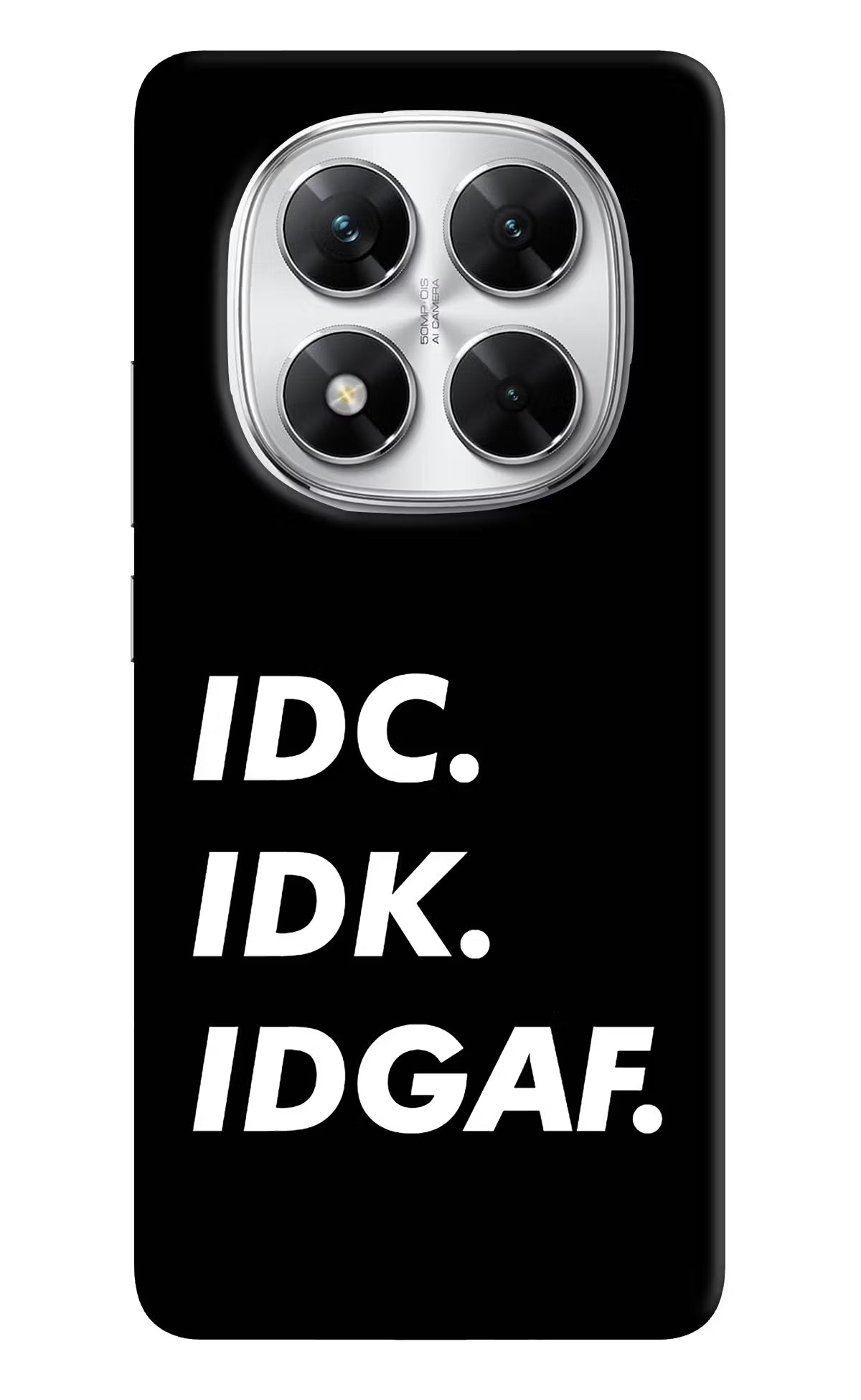 Idc Idk Idgaf Poco X7 5G Back Cover