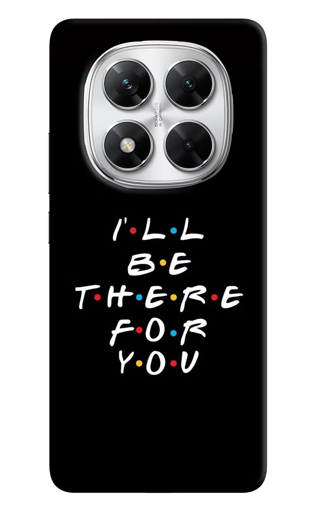 I'll Be There For You Poco X7 5G Back Cover