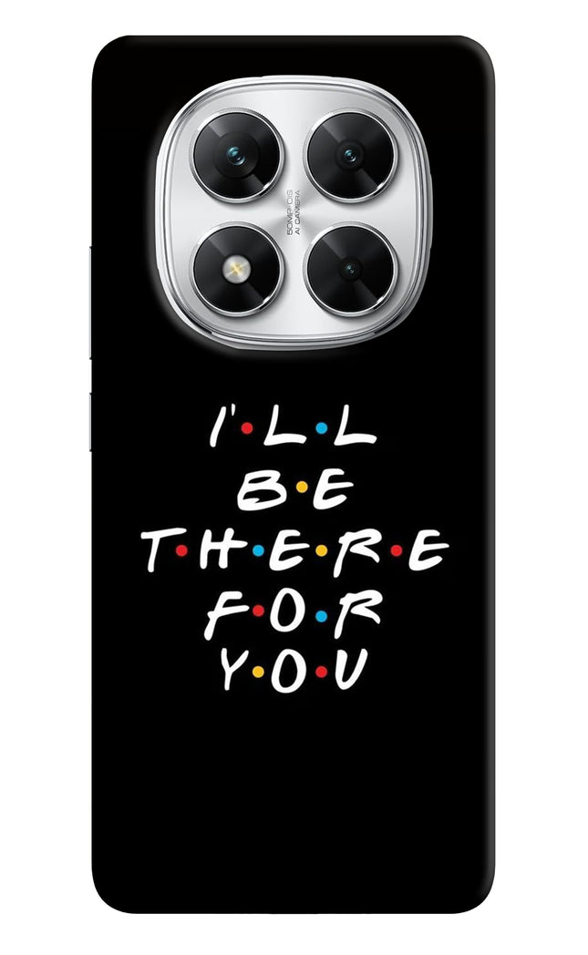 I'll Be There For You Poco X7 5G Hard Case Back Cover by Casekaro