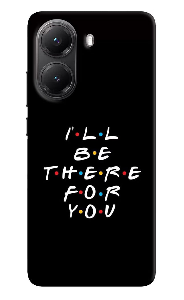 I'll Be There For You Poco X7 Pro 5G Back Cover