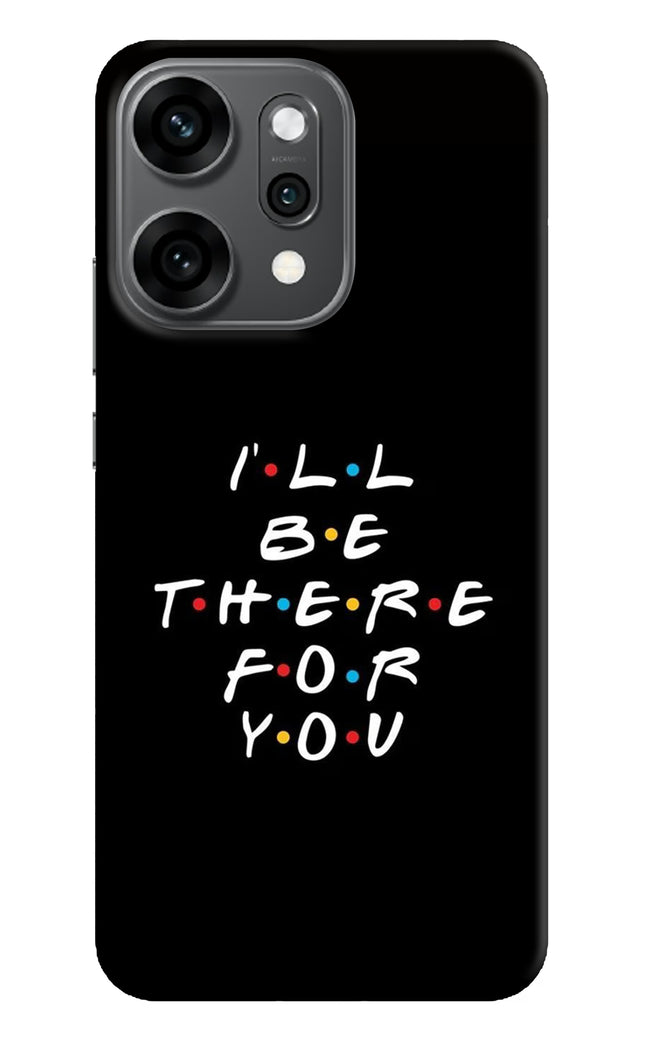 I'll Be There For You Oppo Reno14 Pro 5G Hard Case Back Cover by Casekaro