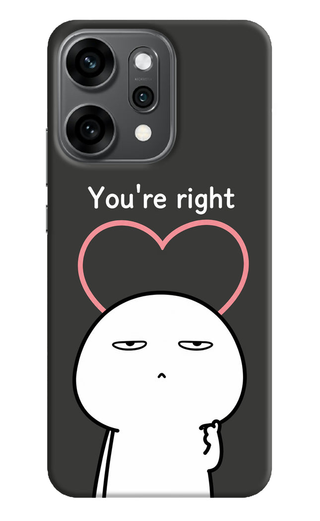 You're Right Oppo Reno14 Pro 5G Hard Case Back Cover by Casekaro