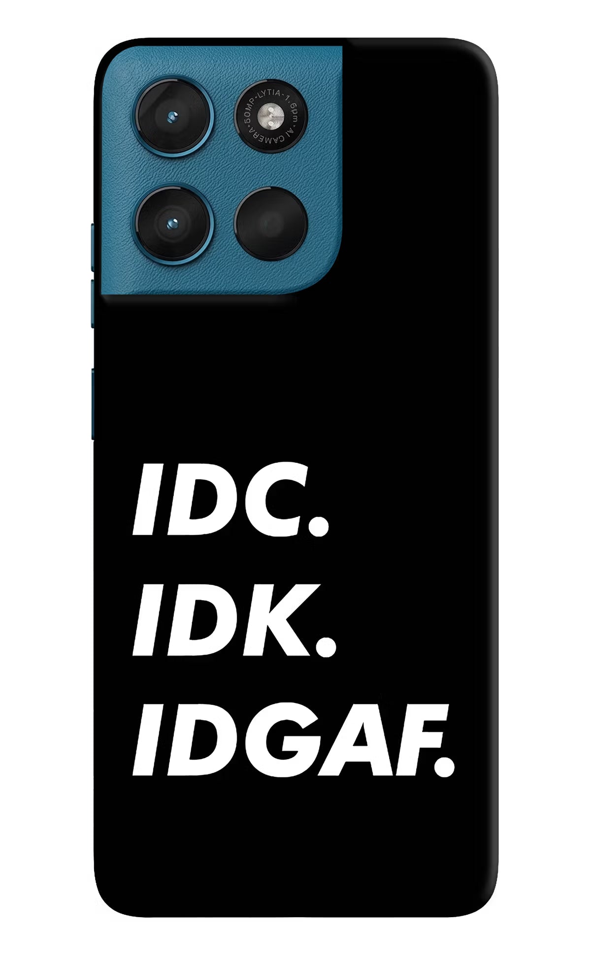 Idc Idk Idgaf Moto G57 Power 5G Hard Case Back Cover by Casekaro