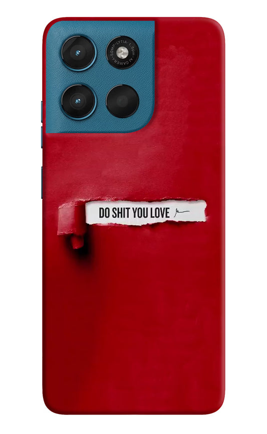 Do Shit You Love Moto G57 Power 5G Hard Case Back Cover by Casekaro