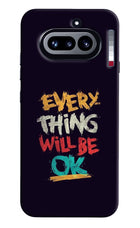 Everything Will Be Ok Nothing Phone 4a Hard Case Back Cover by Casekaro