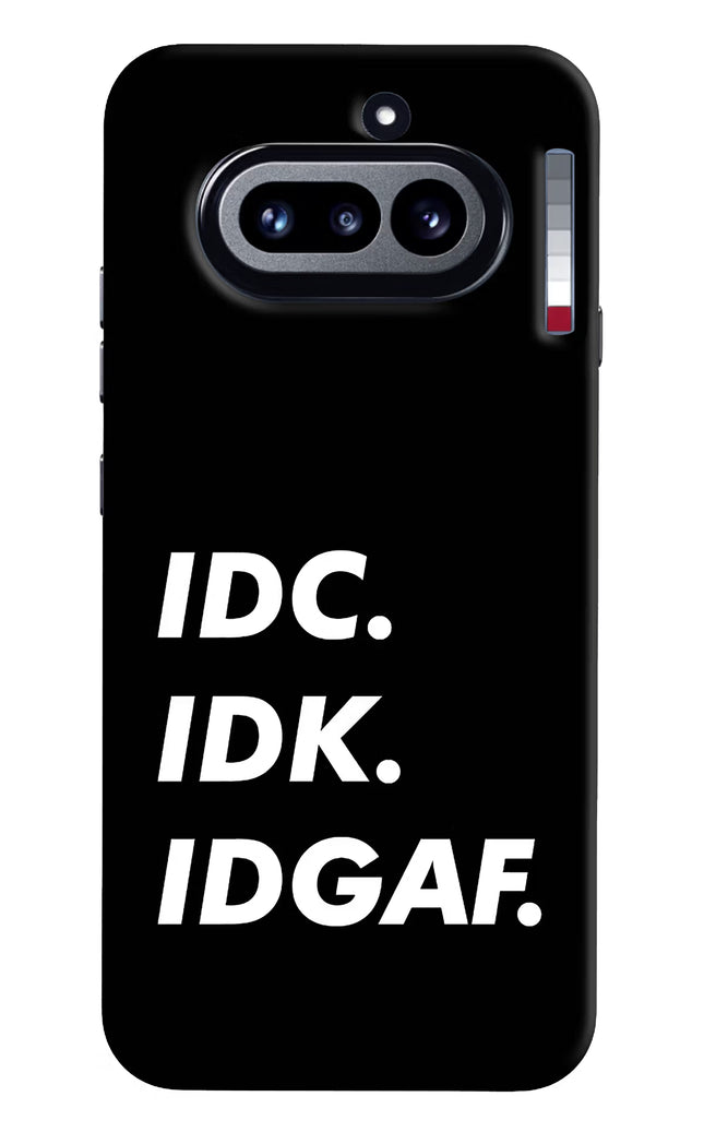 Idc Idk Idgaf Nothing Phone 4a Hard Case Back Cover by Casekaro
