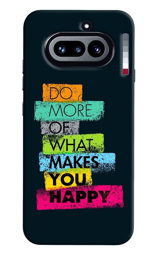 Do More Of What Makes You Happy Nothing Phone 4a Hard Case Back Cover by Casekaro