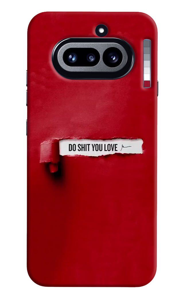Do Shit You Love Nothing Phone 4a Hard Case Back Cover by Casekaro