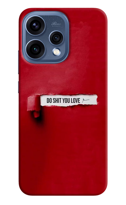 Do Shit You Love Oppo Reno15 5G Hard Case Back Cover by Casekaro