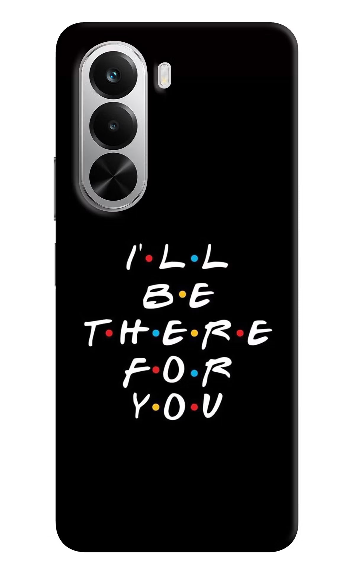 I'll Be There For You Realme P4x 5G Hard Case Back Cover by Casekaro