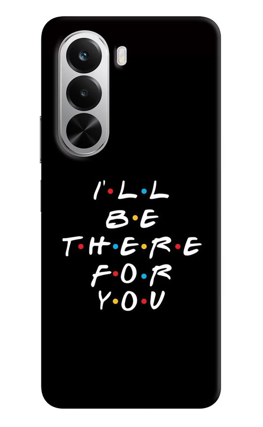 I'll Be There For You Realme P4x 5G Hard Case Back Cover by Casekaro