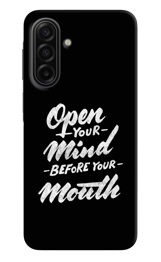 Open Your Mind Before Your Mouth Samsung F17 5G Hard Case Back Cover by Casekaro