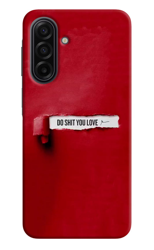 Do Shit You Love Samsung F17 5G Hard Case Back Cover by Casekaro