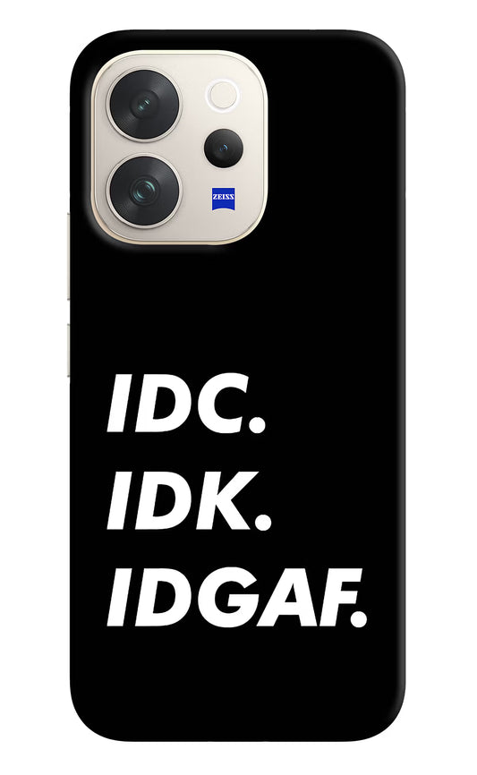 Idc Idk Idgaf Vivo V70 5G Hard Case Back Cover by Casekaro