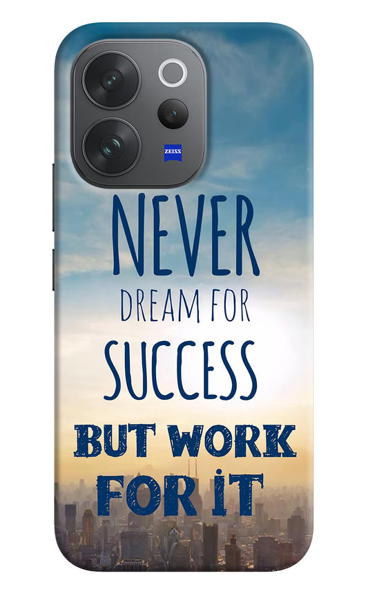 Never Dream For Success But Work For It Vivo V70 Elite 5G Hard Case Back Cover by Casekaro