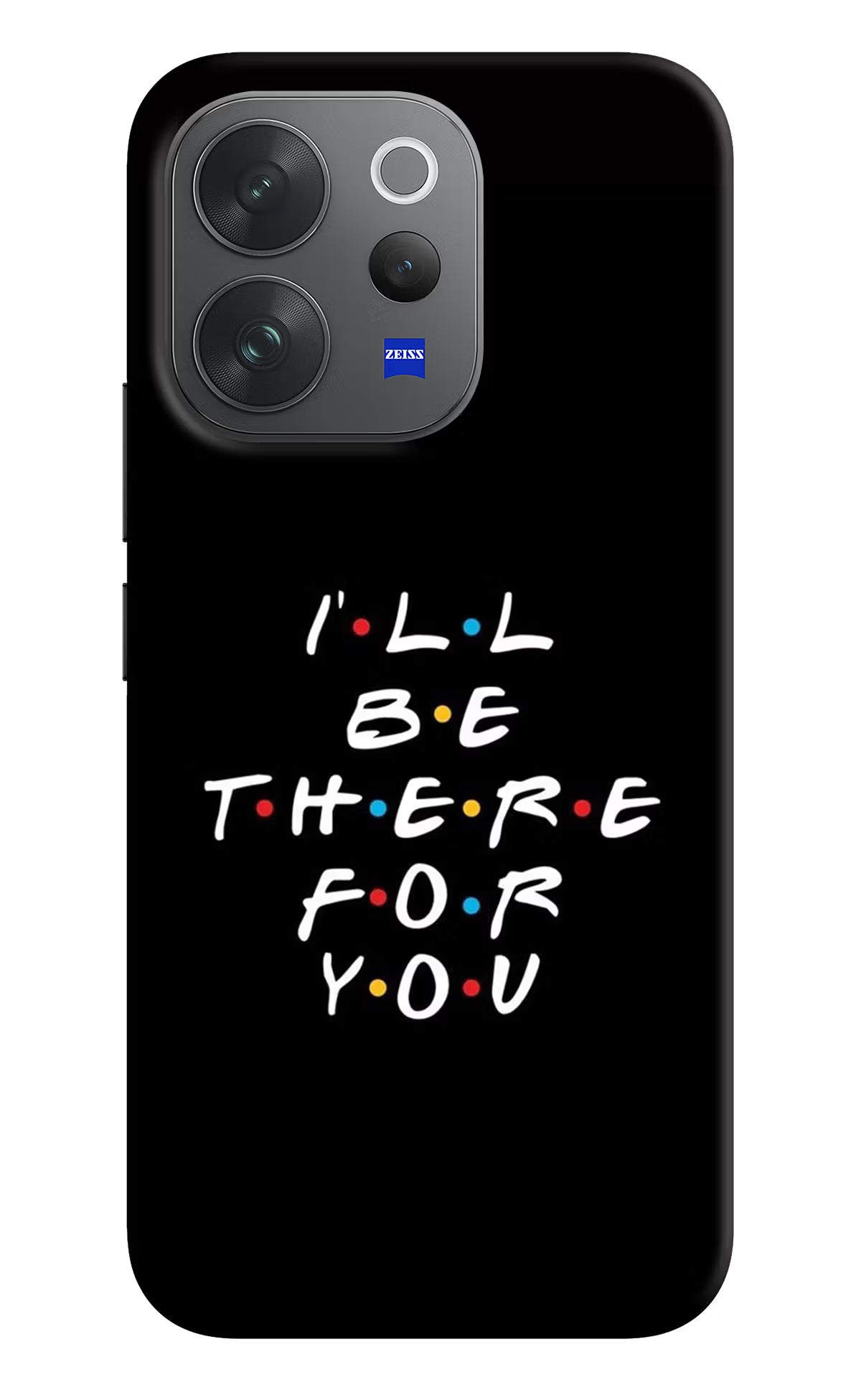 I'll Be There For You Vivo V70 Elite 5G Hard Case Back Cover by Casekaro