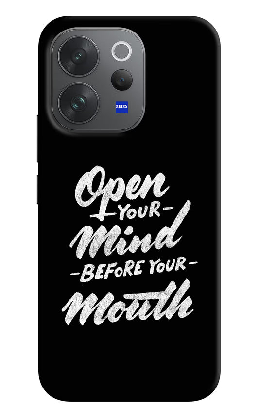 Open Your Mind Before Your Mouth Vivo V70 Elite 5G Hard Case Back Cover by Casekaro