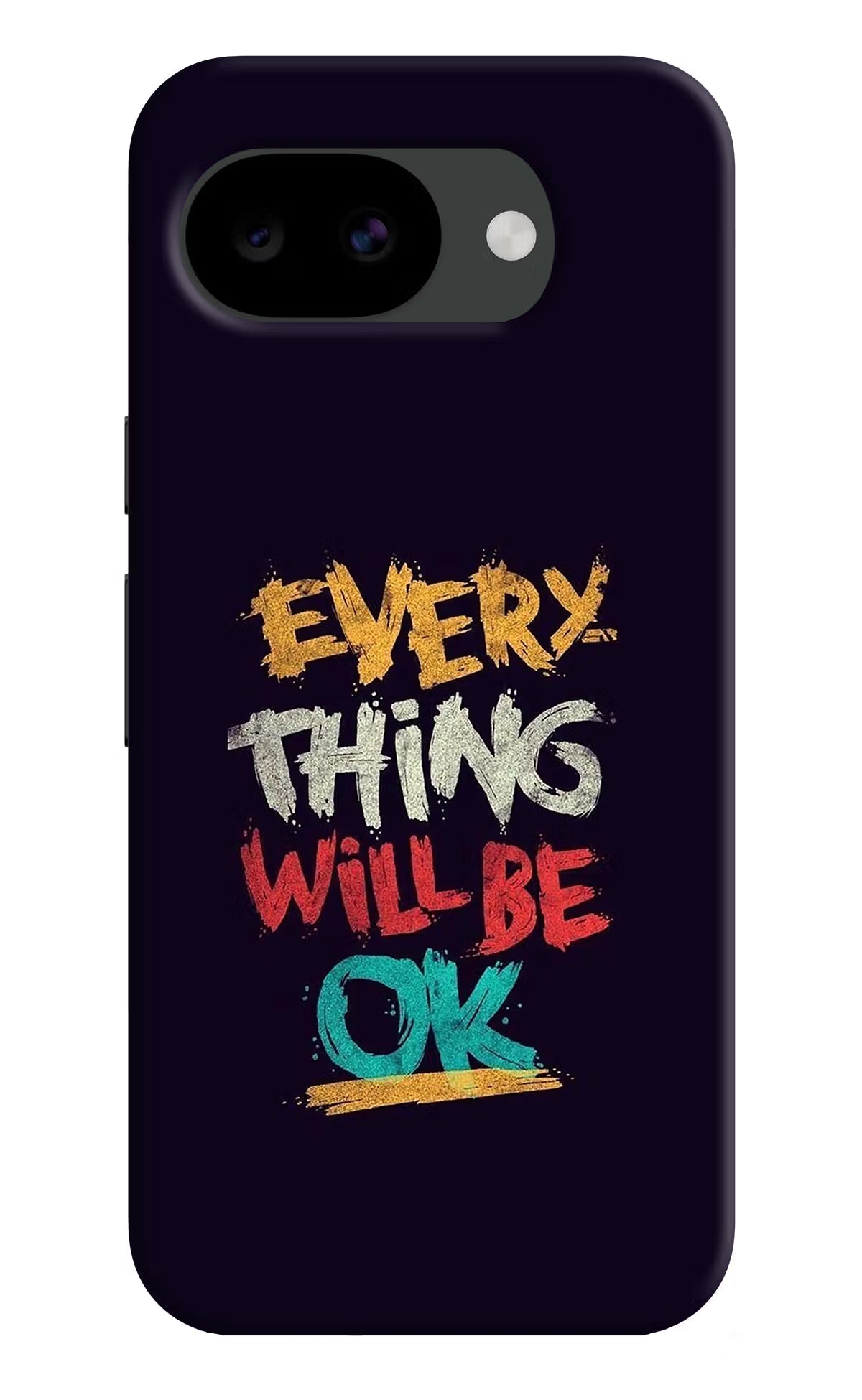 Everything Will Be Ok Google Pixel 10a Hard Case Back Cover by Casekaro