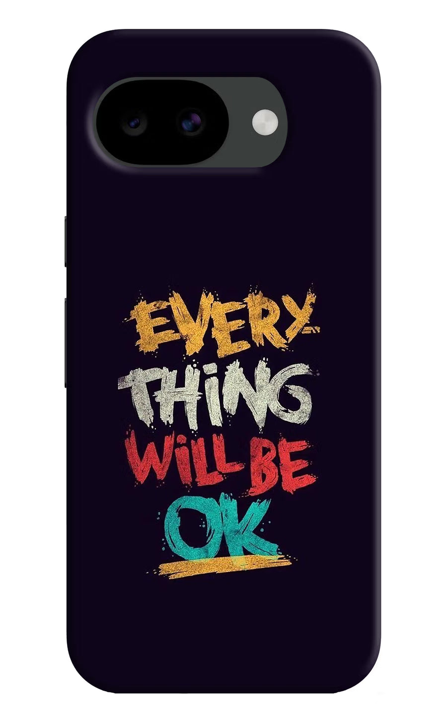 Everything Will Be Ok Google Pixel 10a Back Cover, Hard case