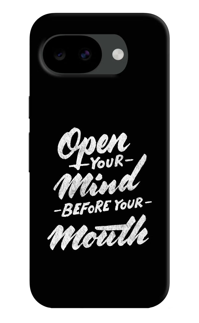 Open Your Mind Before Your Mouth Google Pixel 10a Hard Case Back Cover by Casekaro