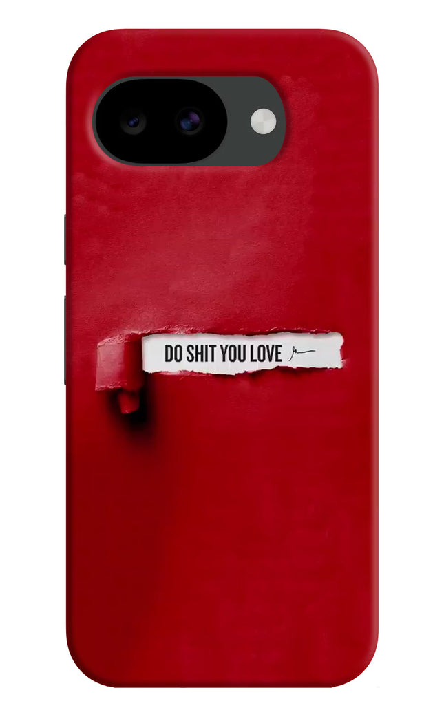 Do Shit You Love Google Pixel 10a Hard Case Back Cover by Casekaro