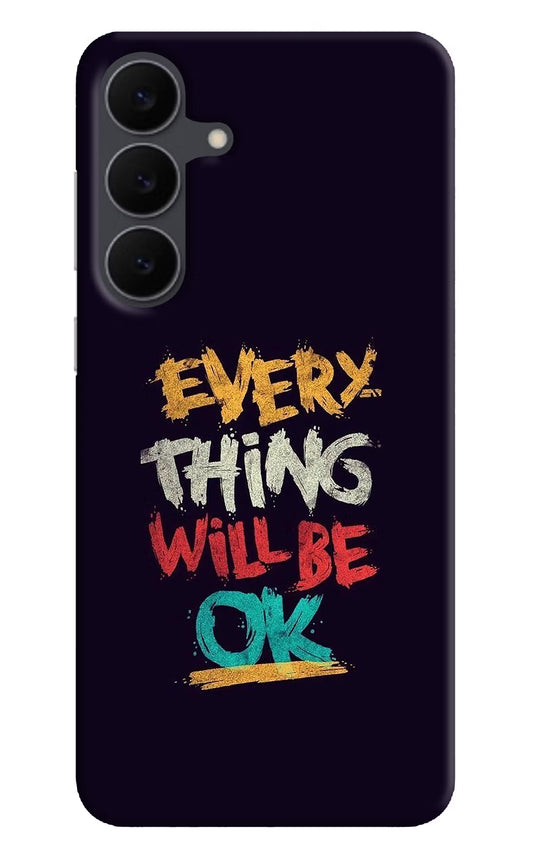 Everything Will Be Ok Samsung S25 FE 5G Hard Case Back Cover by Casekaro