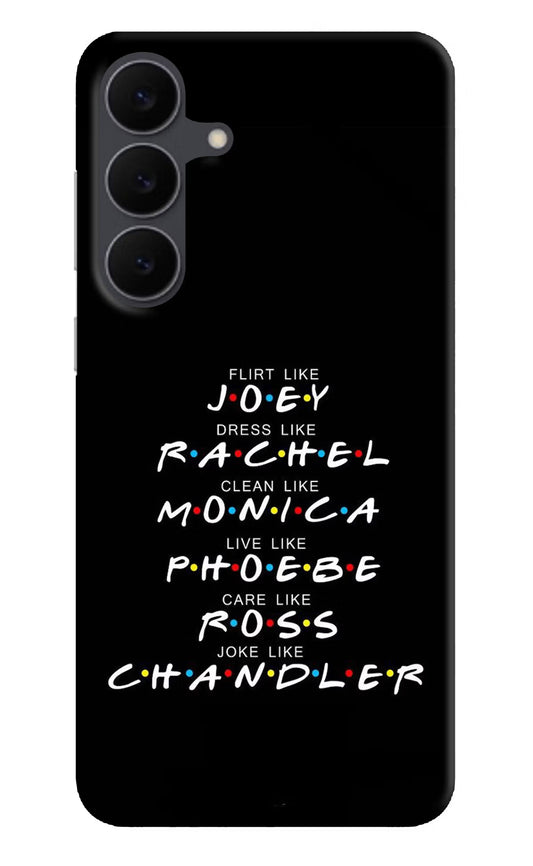 FRIENDS Character Samsung S25 FE 5G Hard Case Back Cover by Casekaro