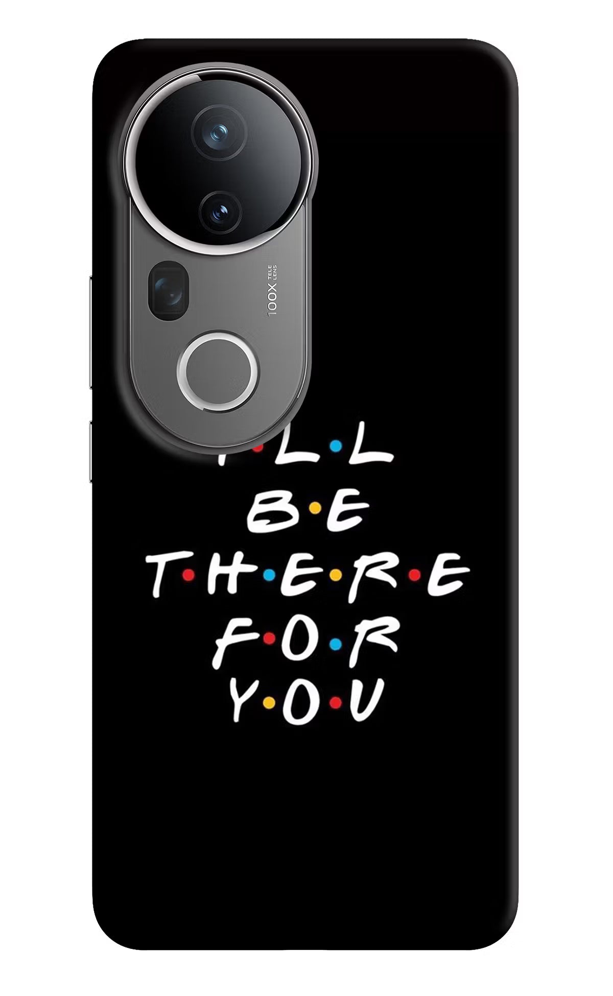 I'll Be There For You Vivo T4 Ultra 5G Hard Case Back Cover by Casekaro