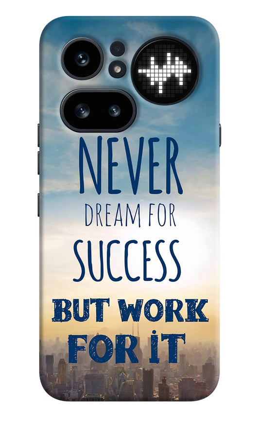 Never Dream For Success But Work For It Nothing Phone 4a Pro Hard Case Back Cover by Casekaro