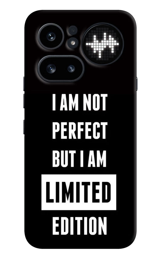 I Am Not Perfect But I Am Limited Edition Nothing Phone 4a Pro Hard Case Back Cover by Casekaro