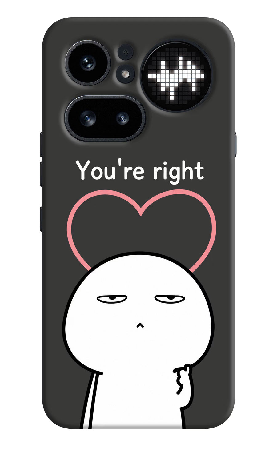 You're Right Nothing Phone 4a Pro Back Cover, Hard case