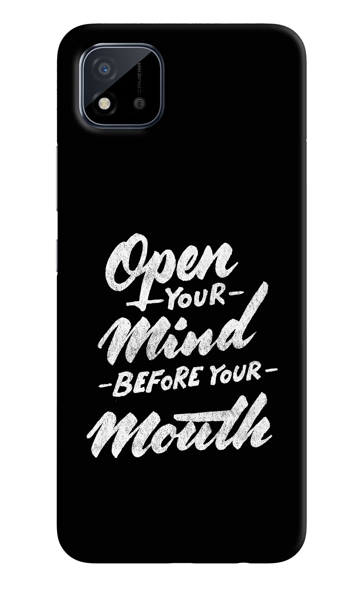 Open Your Mind Before Your Mouth Realme C11 2021 Back Cover