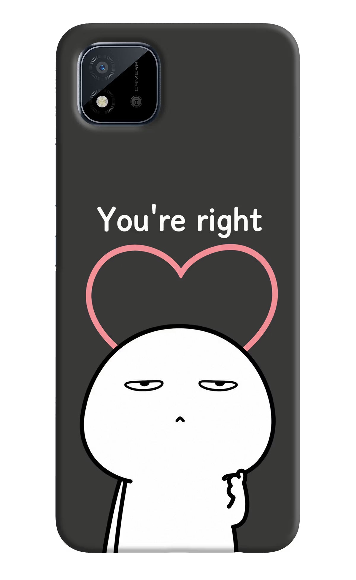 You're Right Realme C11 2021 Back Cover