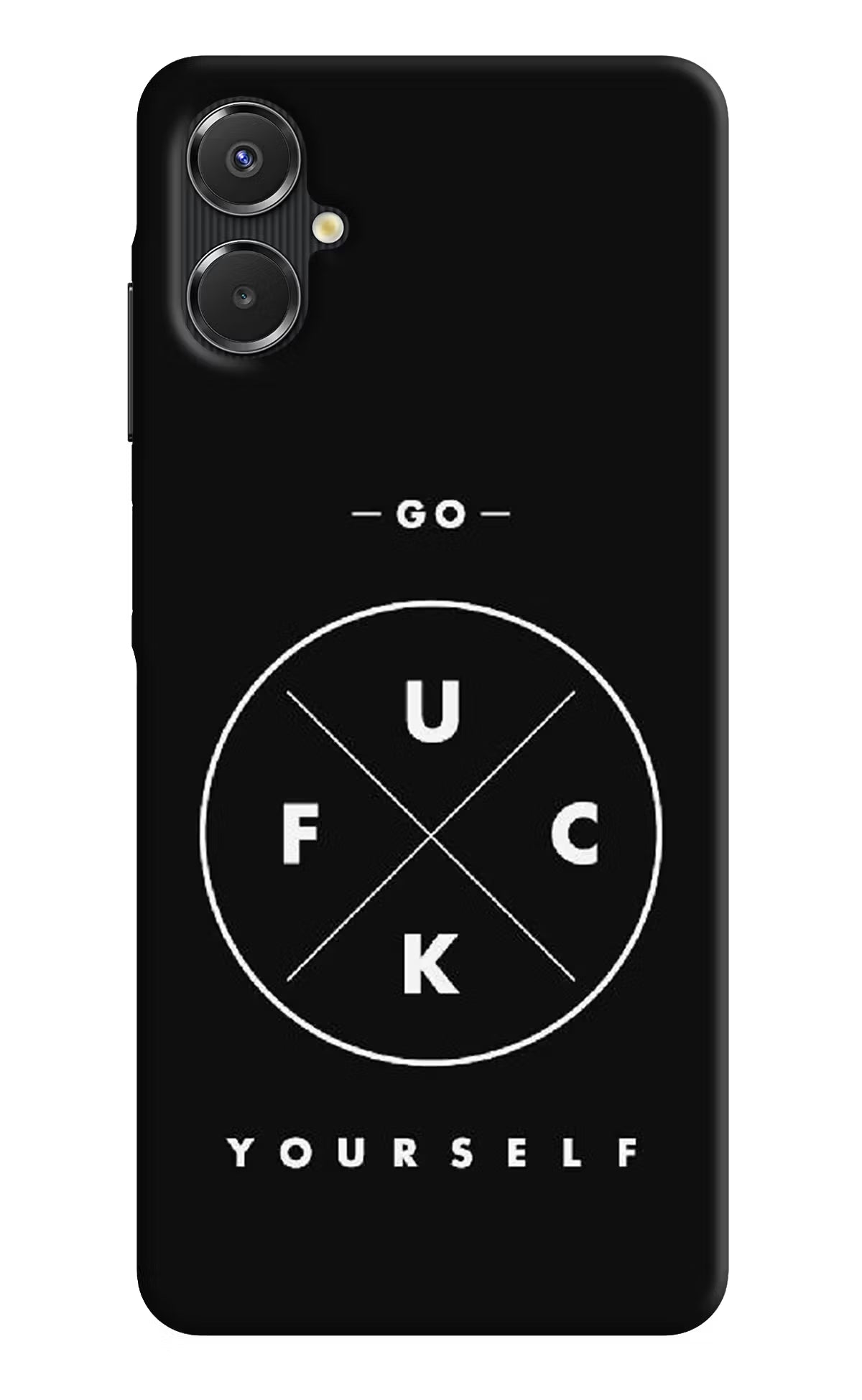 Go Fuck Yourself Samsung A06 5G Back Cover