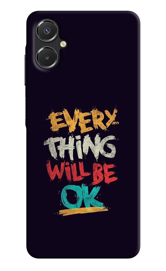 Everything Will Be Ok Samsung A06 5G Back Cover