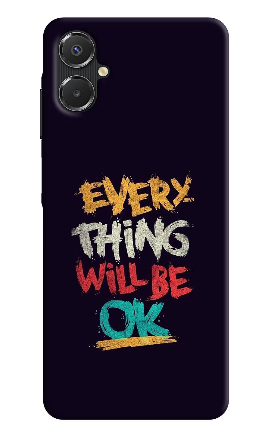 Everything Will Be Ok Samsung A06 5G Back Cover, Hard case