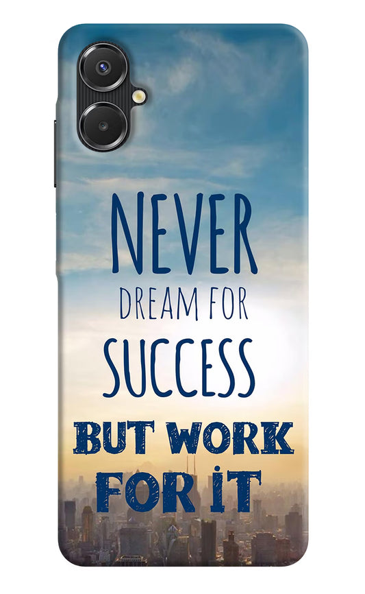 Never Dream For Success But Work For It Samsung A06 5G Back Cover