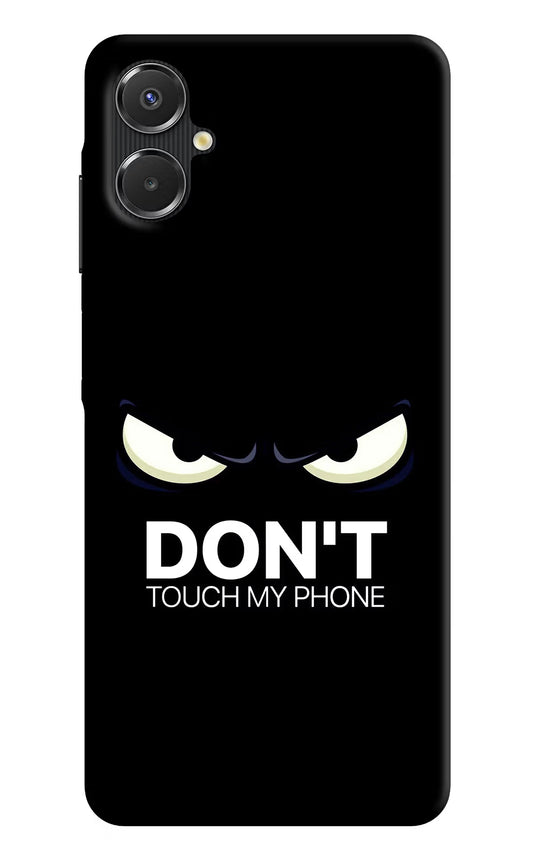 Don'T Touch My Phone Samsung A06 5G Back Cover