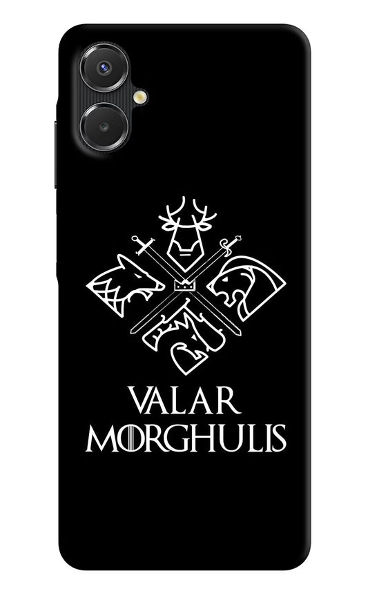 Valar Morghulis | Game Of Thrones Samsung A06 5G Back Cover