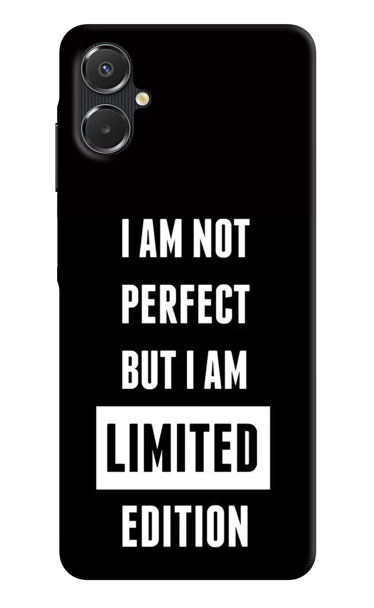I Am Not Perfect But I Am Limited Edition Samsung A06 5G Back Cover