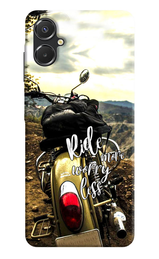 Ride More Worry Less Samsung A06 5G Back Cover