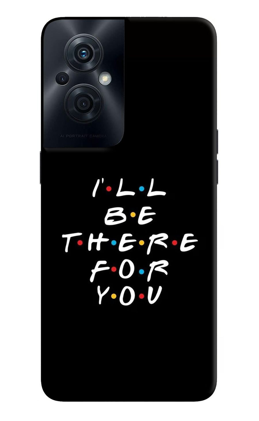 I'll Be There For You OPPO F21s Pro 5G Back Cover, Hard case