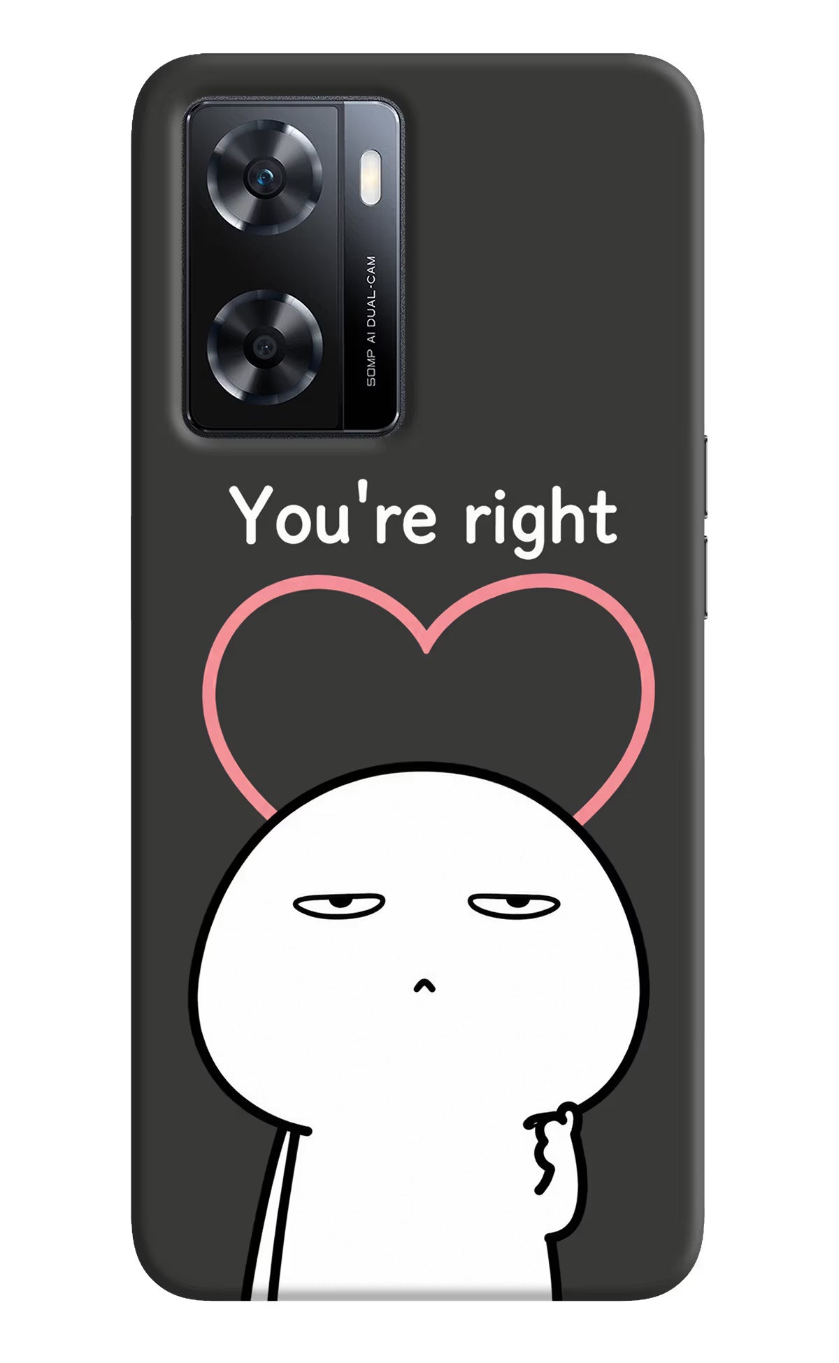 You're Right OPPO A77s Back Cover