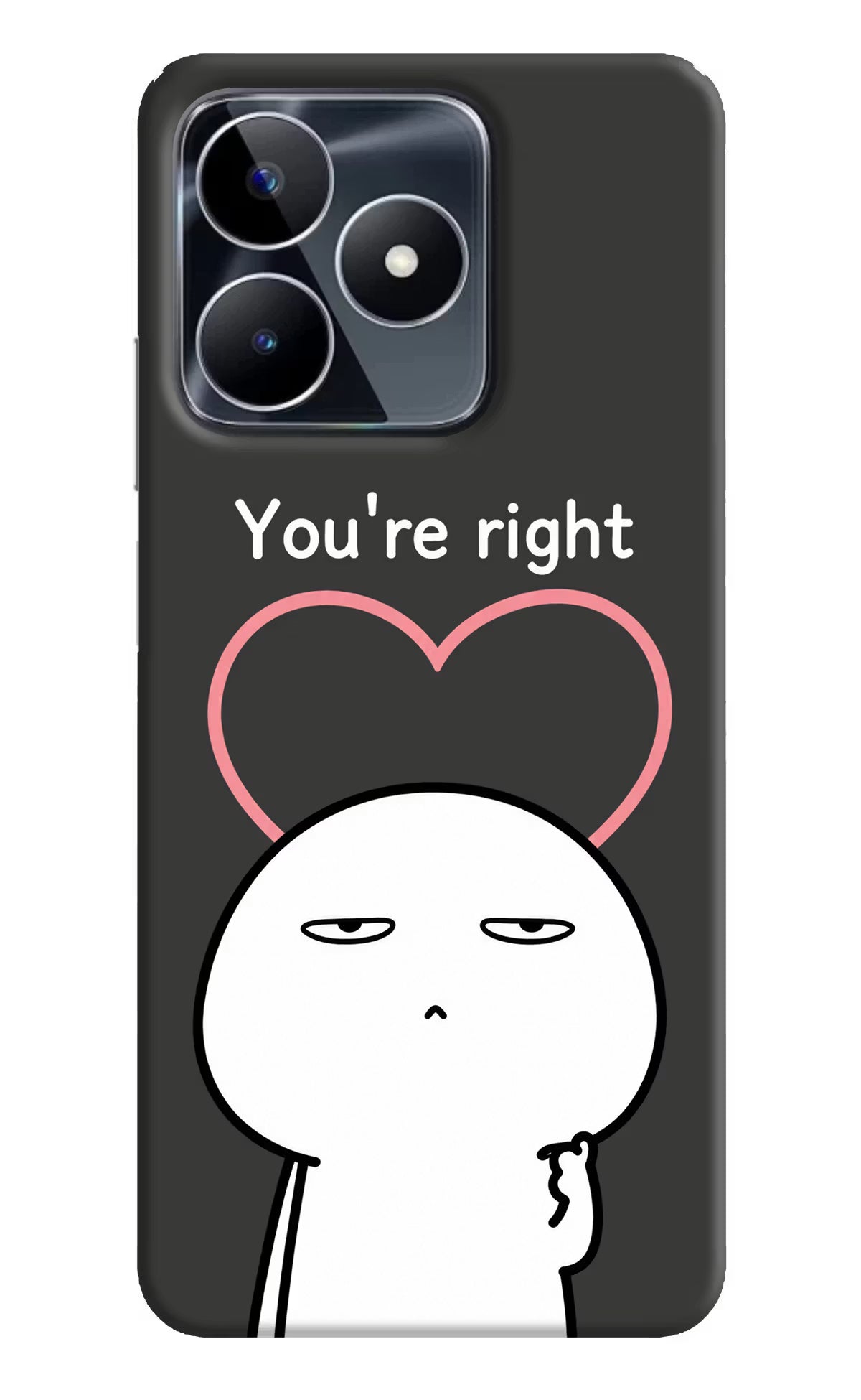 You're Right Realme Narzo N53 Back Cover