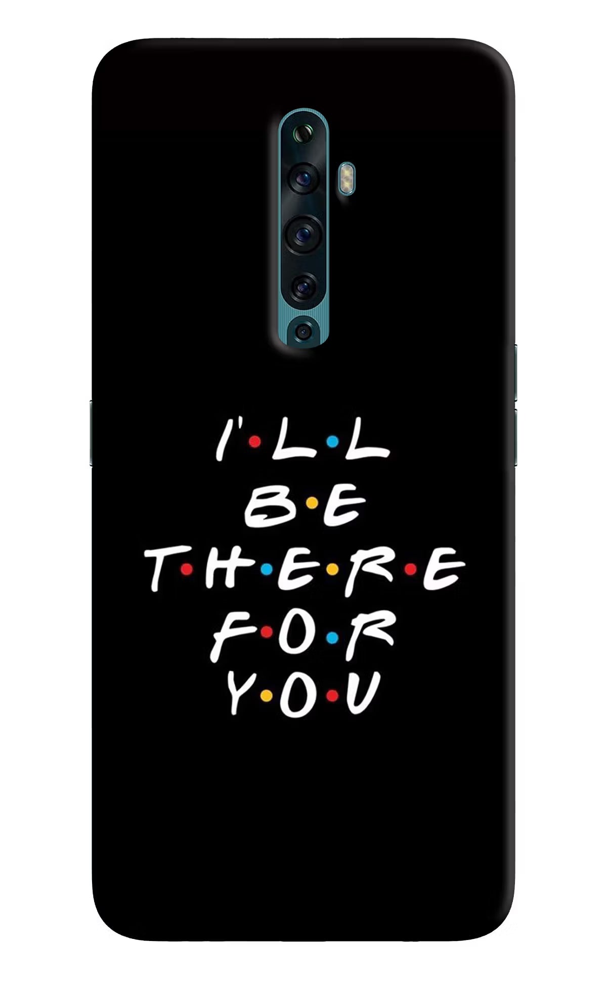 I'll Be There For You Oppo Reno2 F Back Cover