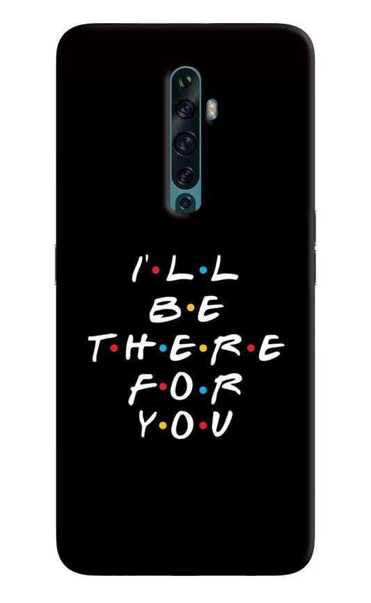 I'll Be There For You Oppo Reno2 F Back Cover