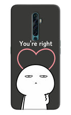 You're Right Oppo Reno2 F Back Cover
